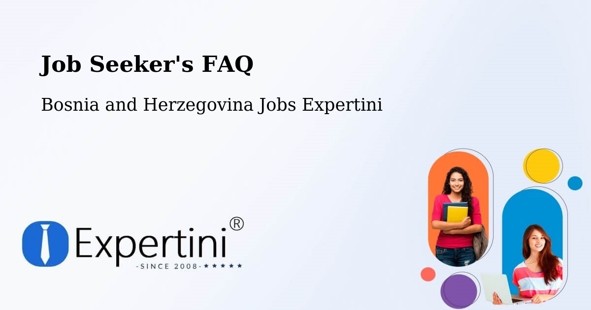 Job Seeker FAQ – Rodoč - Bosnia and Herzegovina Jobs Expertini