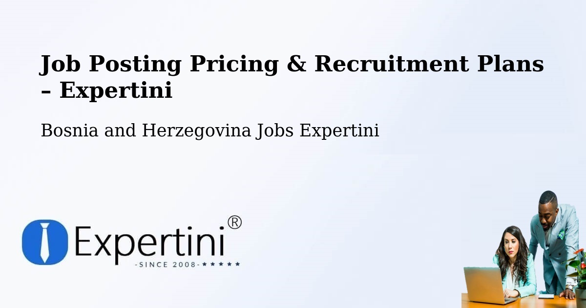 Job Posting Pricing & Recruitment Plans – Rodoč - Rodoč, Bosnia and Herzegovina Jobs Expertini